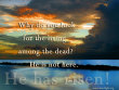 Luke 24:5-6