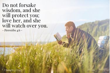 Illustration of the Bible Verse Proverbs 4:6