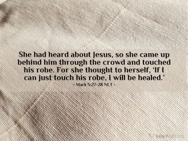 Illustration of the Bible Verse Mark 5:27-28 NLT