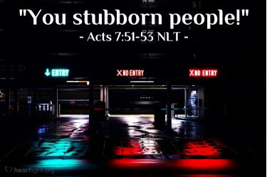 Illustration of the Bible Verse Acts 7:51-53 NLT