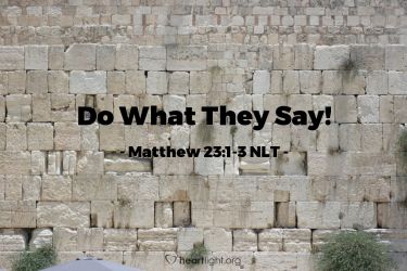 Illustration of the Bible Verse Matthew 23:1-3 NLT