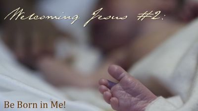 Jesus, Be Born in Me