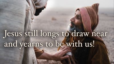 Jesus Longs to Be Real to Us!