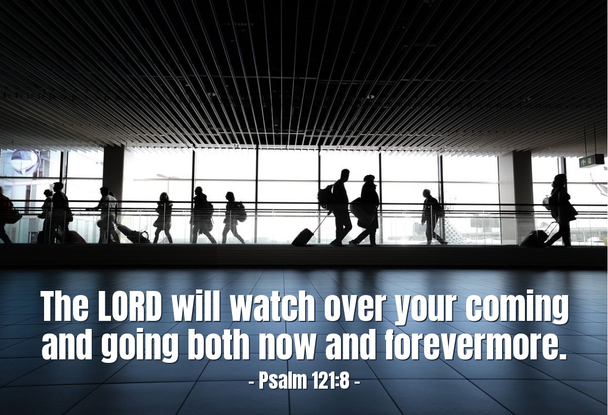 Psalm 121 8 Verse Of The Day For 04 27 2013