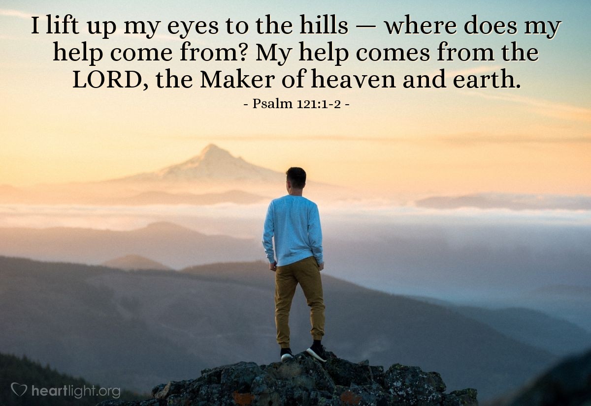 Psalm 121 1 2 Verse Of The Day For 04 25 2017