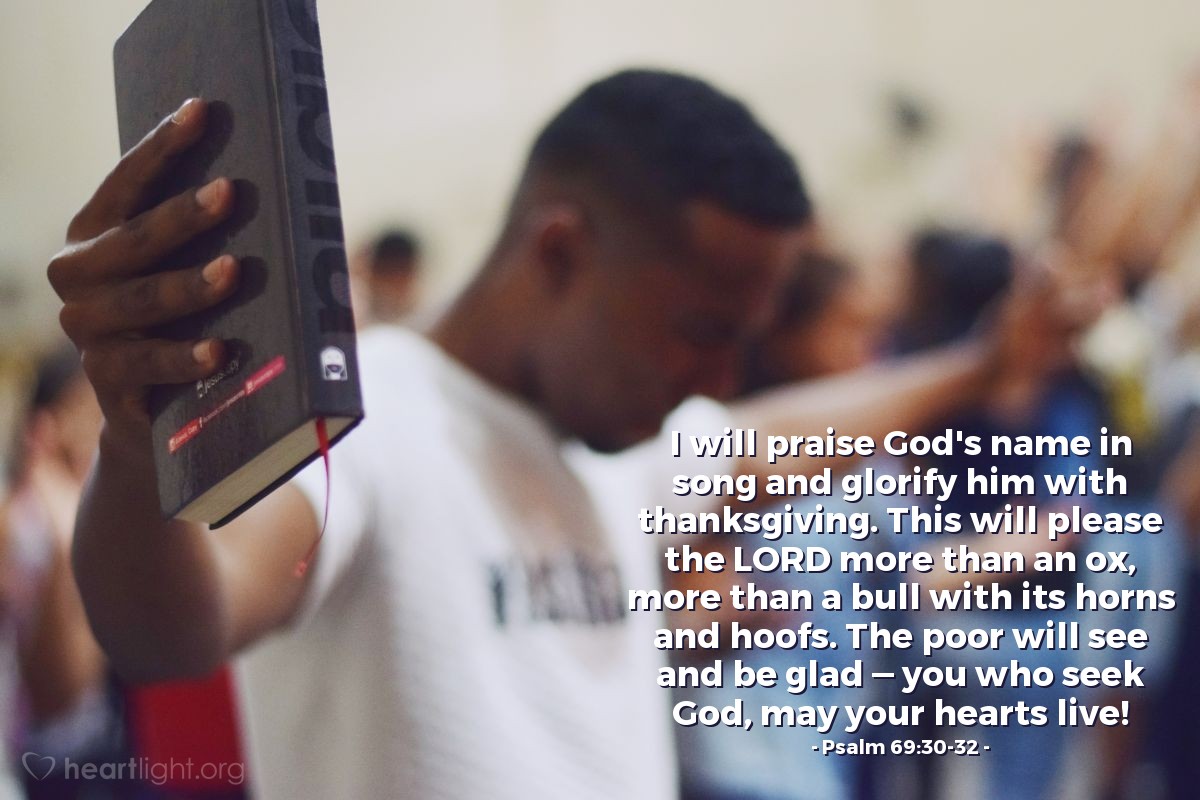 Psalm 69 30 32 Verse Of The Day For 12 14 2015