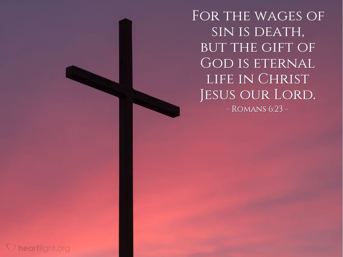 Romans 623 — Today's Verse for Friday, June 23, 2017