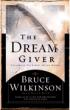 The Dream Giver: Following Your God-Given Destiny