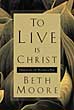To Live Is Christ: Embracing the Passion of Paul