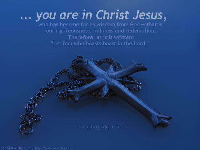 Illustration of 1 Corinthians 1:30-31 on Jesus