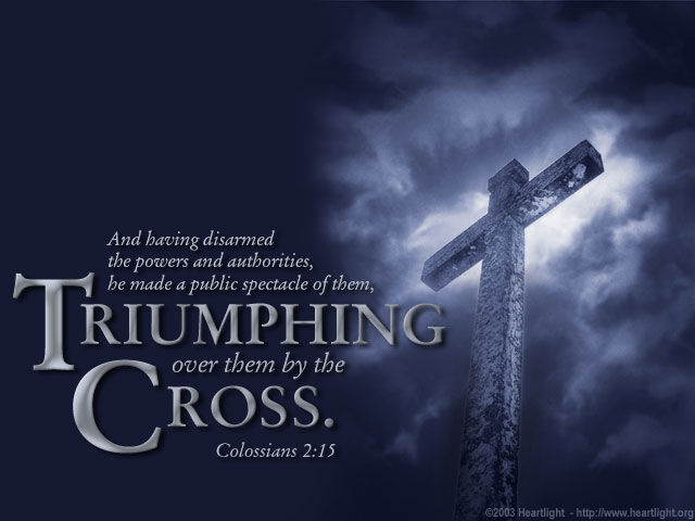 Colossians 2:15 Illustrated: "Triumph!" — Heartlight® Gallery