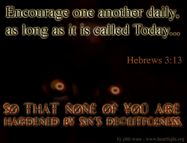 Illustration of Hebrews 3:13 on Encourage