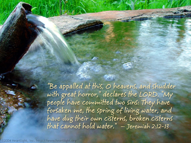 Illustration of Jeremiah 2:12-13 on Selfish