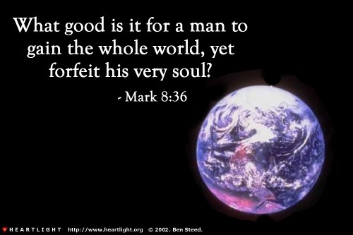 Illustration of Mark 8:36 on Worldliness
