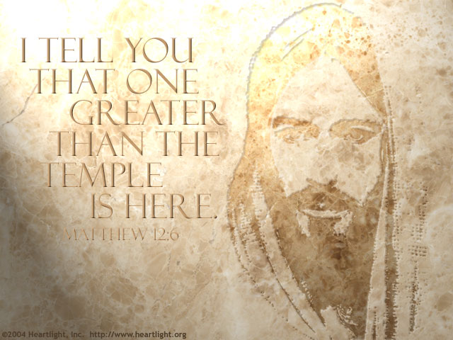 Illustration of Matthew 12:6 on Jesus