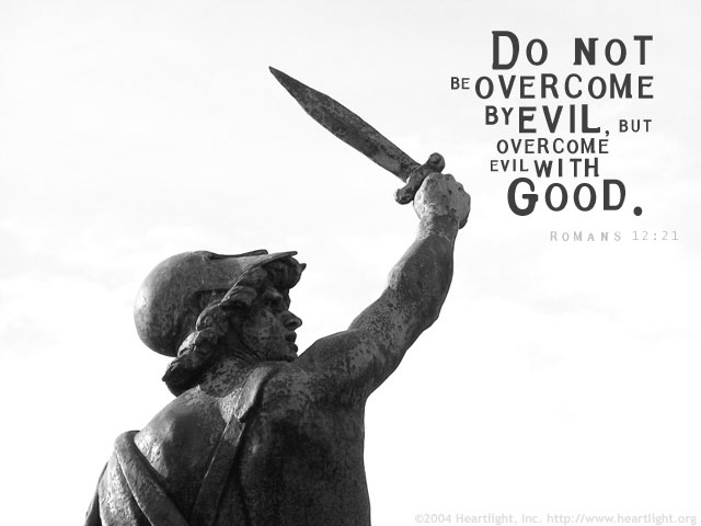 Illustration of Romans 12:21 on Evil