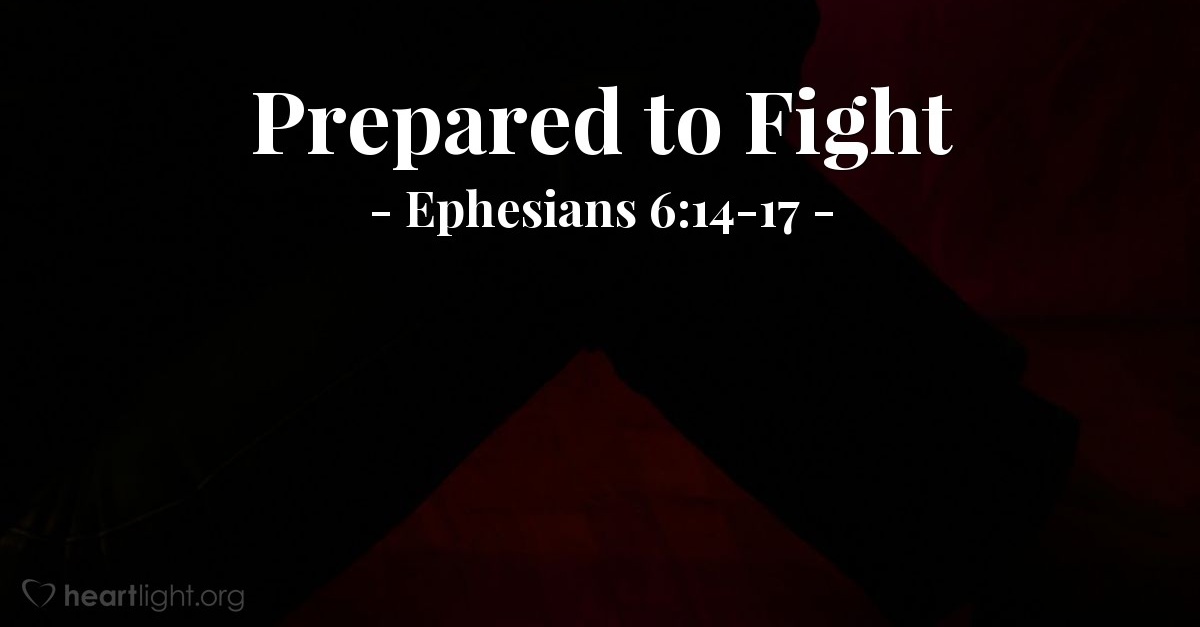 Prepared To Fight Ephesians 6 14 17 Praying With Paul