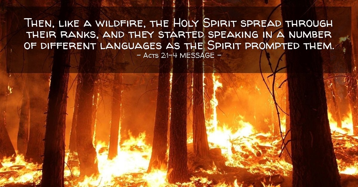 'Heaven's Wildfire' — Acts 2:1-4 MESSAGE (God's Holy Fire)