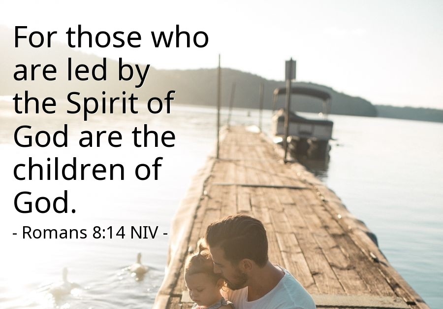 'Led by the Spirit of God' — Romans 8:14 NIV (God's Holy Fire)