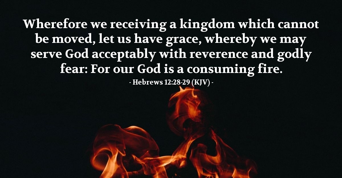 Hebrews 12:28-29 (KJV) — Today's Verse for Friday, December 28, 2012