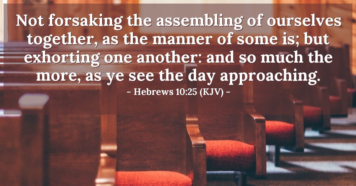 Hebrews 10:25 (KJV) — Today's Verse for Sunday, October 25, 2020
