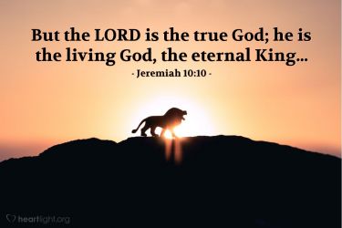 Illustration of the Bible Verse Jeremiah 10:10