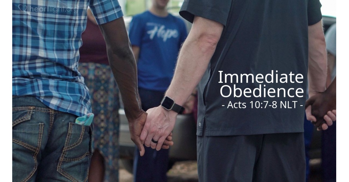 "Immediate Obedience" — Acts 10:7-8 (Unstoppable!)