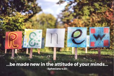 Illustration of the Bible Verse Ephesians 4:23