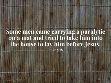 Illustration of the Bible Verse Luke 5:18