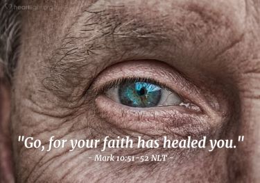 Illustration of the Bible Verse Mark 10:51-52 NLT