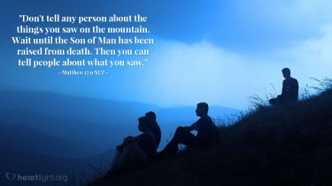Illustration of the Bible Verse Matthew 17:9 NLT