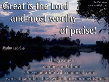 Illustration of the Bible Verse Psalm 145:3-4