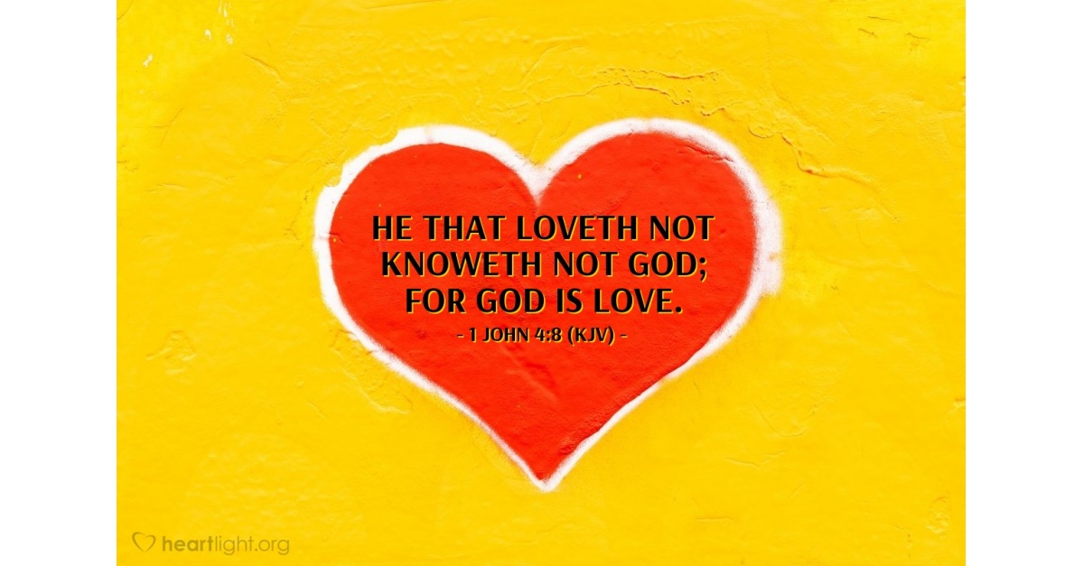 1 John 4 8 KJV Today s Verse For Wednesday February 2 2005 1-john-4-8-kjv-today-s-verse-for-wednesday-february-2-2005