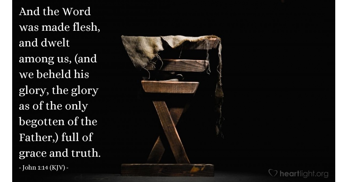 John 1 14 KJV Today s Verse For Friday December 15 2017 john-1-14-kjv-today-s-verse-for-friday-december-15-2017