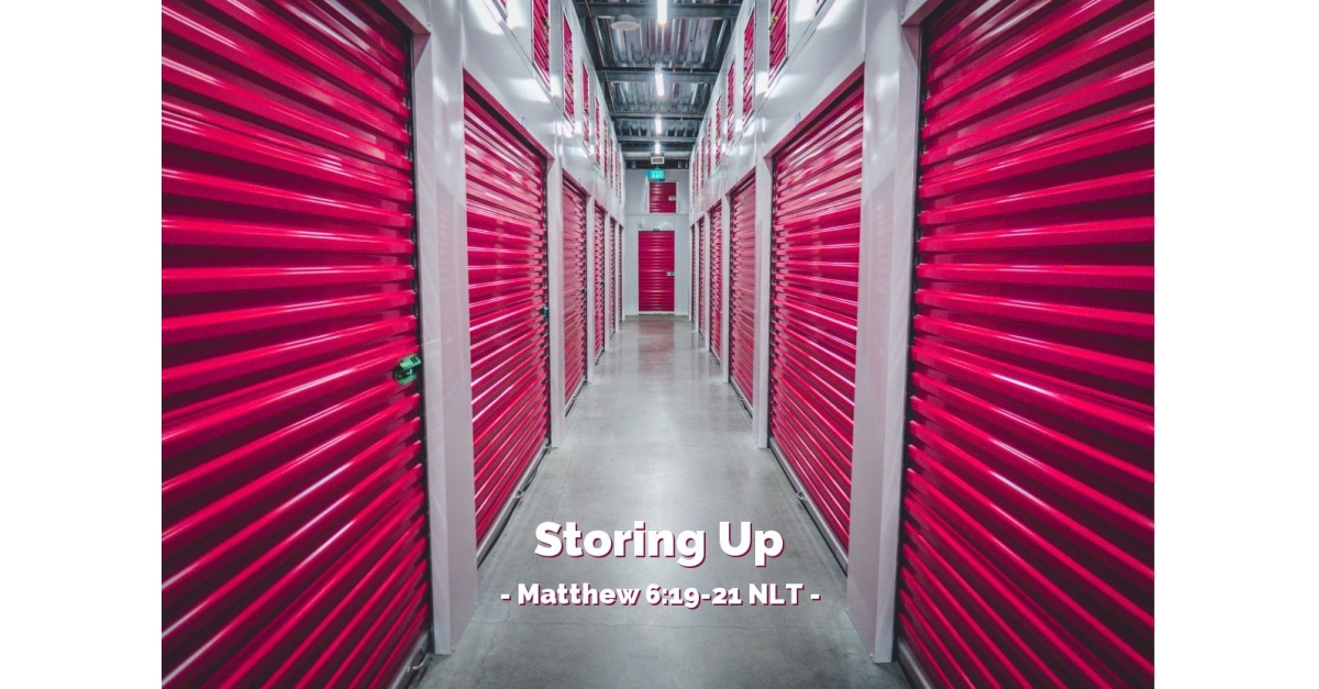 "Storing Up" — Matthew 6:19-21 (What Jesus Did!)