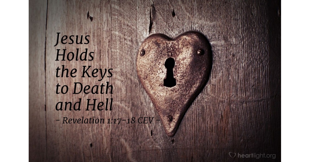 Jesus Holds The Keys To Death And Hell Revelation 1 17 18 CEV jesus-holds-the-keys-to-death-and-hell-revelation-1-17-18-cev