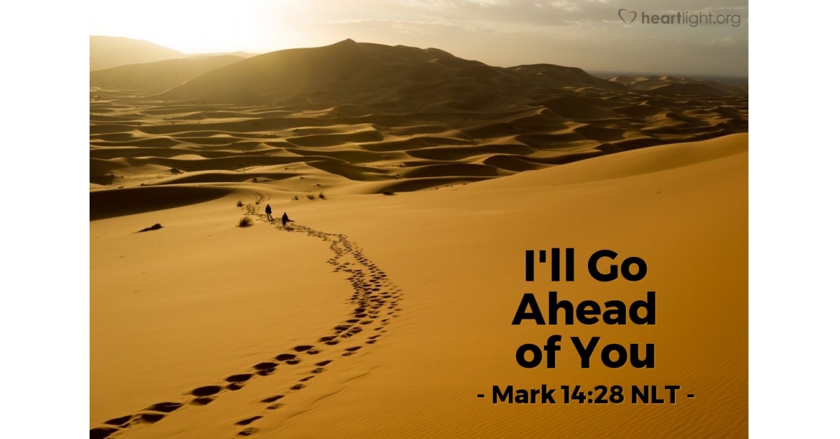 I ll Go Ahead Of You Mark 14 28 What Jesus Did i-ll-go-ahead-of-you-mark-14-28-what-jesus-did