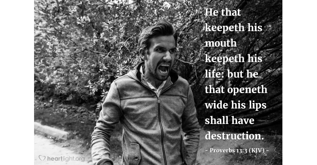 Proverbs 13:3 (KJV) — Daily Wisdom for Tuesday, May 15, 2018