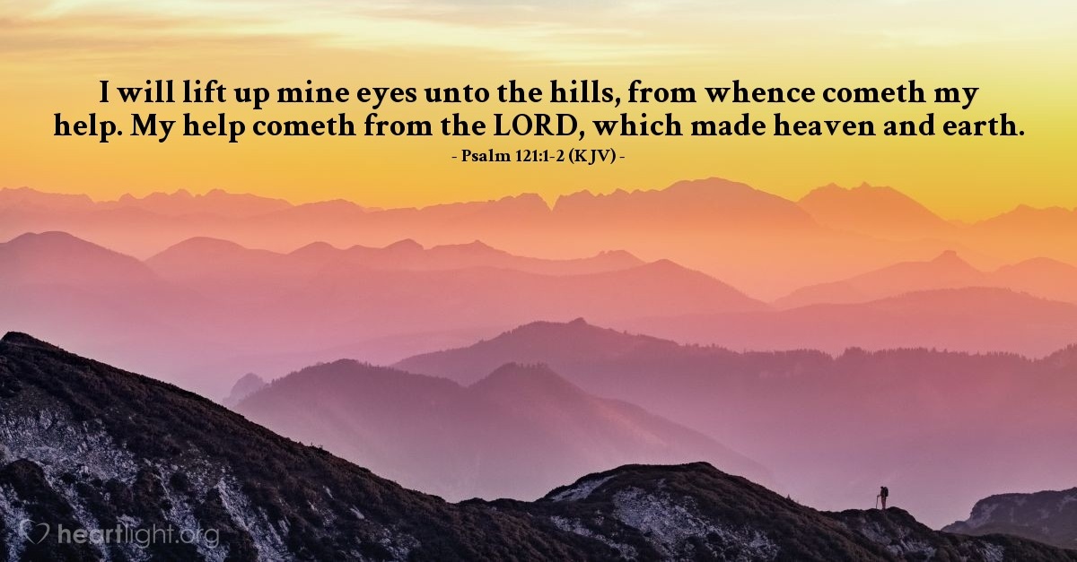 Psalm 121:1-2 (KJV) — Today's Verse for Thursday, September 11, 2014