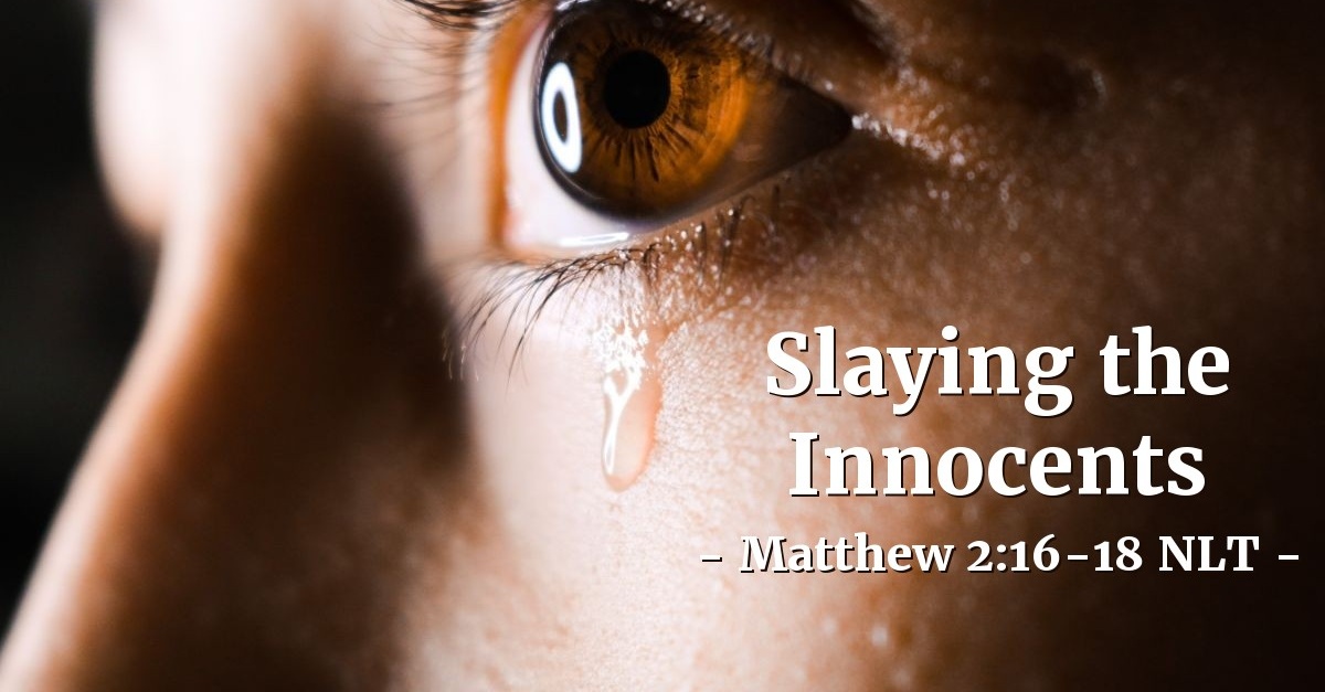 Slaying The Innocents Matthew 2 16 18 What Jesus Did slaying-the-innocents-matthew-2-16-18-what-jesus-did