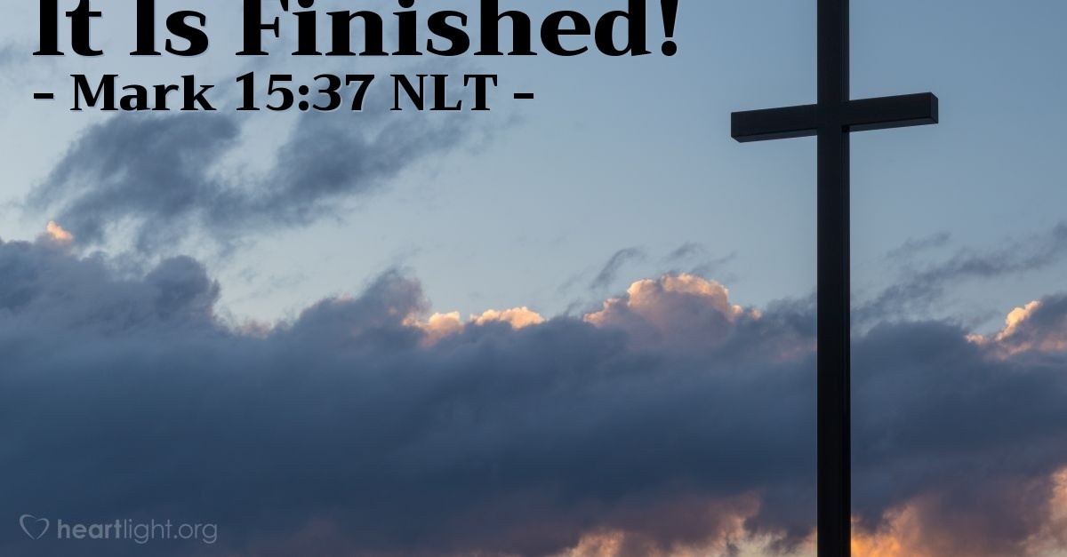 "It's Finished!" — Mark 1537 (What Jesus Did!)