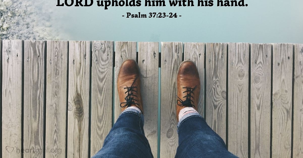 Psalm 37 23 24 Today S Verse For Saturday November 24 01