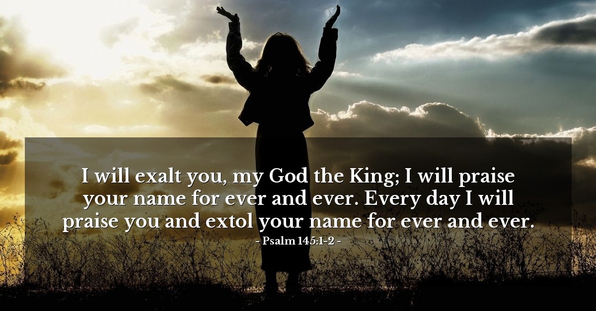 Psalm 145:1-2 — Verse of the Day for 04/16/1999