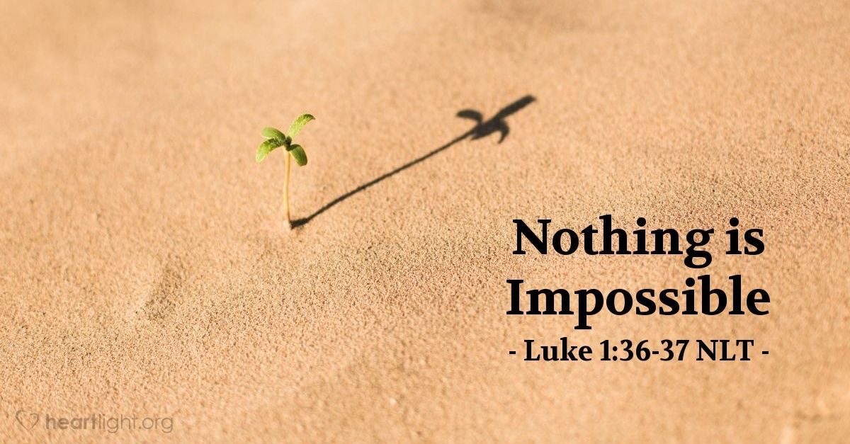 Nothing Is Impossible Luke 1 36 37 What Jesus Did nothing-is-impossible-luke-1-36-37-what-jesus-did