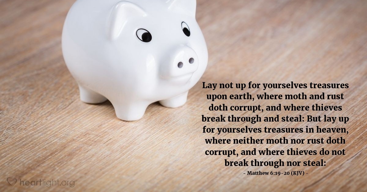 Matthew 6:19-20 (KJV) — Today's Verse for Tuesday, January 9, 2018