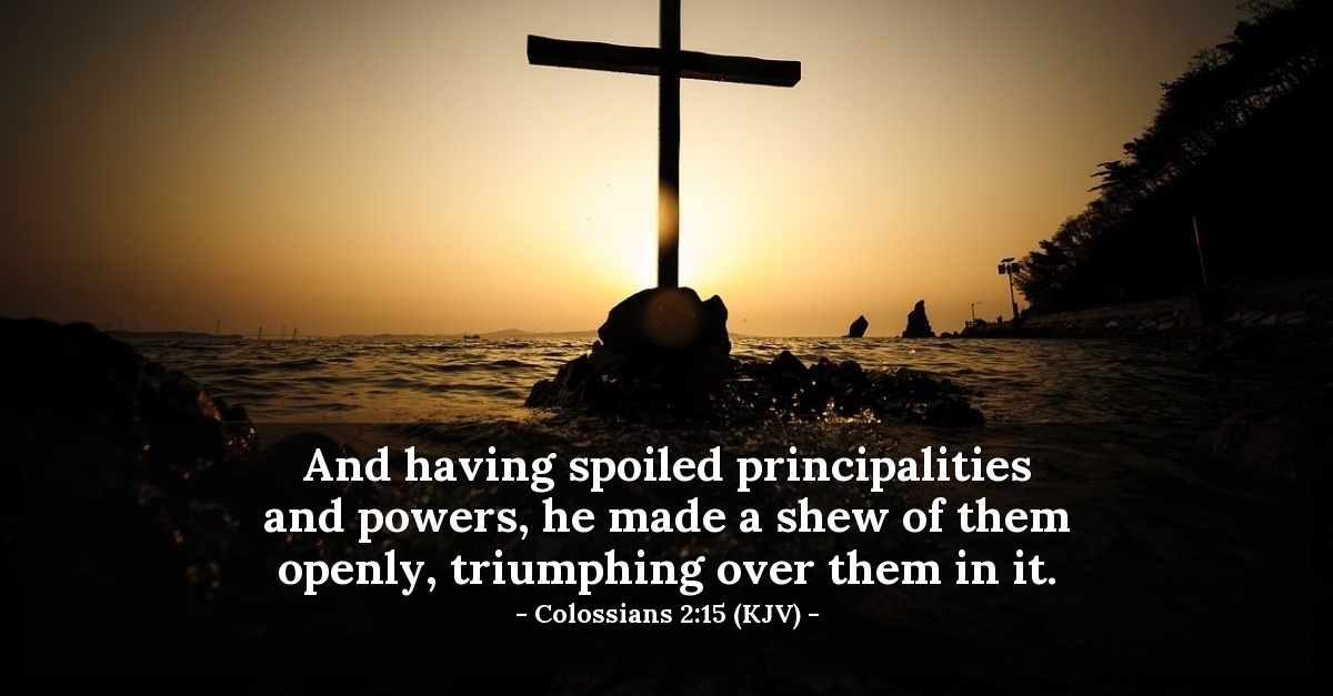 Colossians 2 15 KJV Today s Verse For Sunday October 22 2023 colossians-2-15-kjv-today-s-verse-for-sunday-october-22-2023