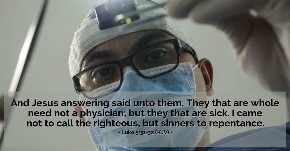 Luke 5 31 32 KJV Today s Verse For Tuesday May 31 2016 luke-5-31-32-kjv-today-s-verse-for-tuesday-may-31-2016