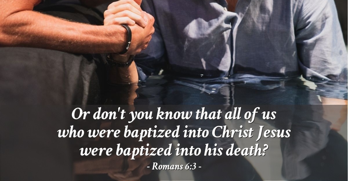 Romans 6 3 Verse Of The Day For 06 03 2016 romans-6-3-verse-of-the-day-for-06-03-2016