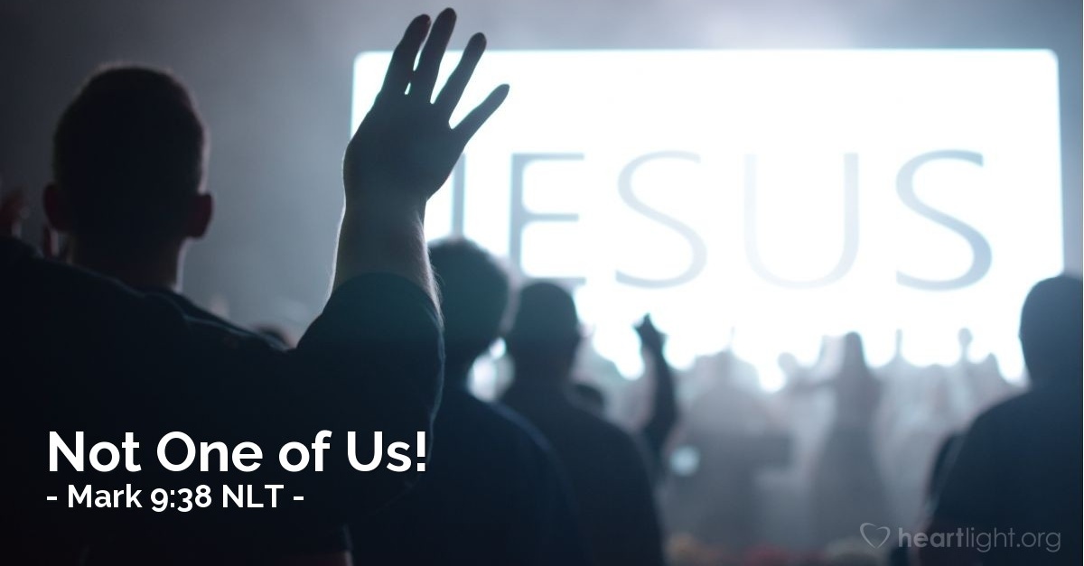 Not One Of Us Mark 9 38 What Jesus Did not-one-of-us-mark-9-38-what-jesus-did