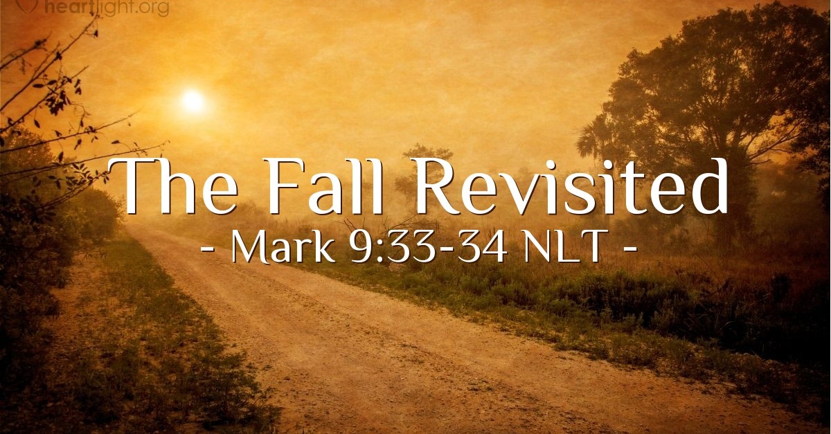 The Fall Revisited Mark 9 33 34 What Jesus Did the-fall-revisited-mark-9-33-34-what-jesus-did